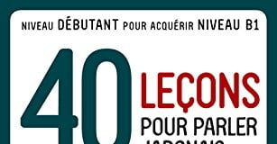 40 leçons pour parler japonais