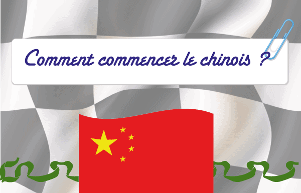 Comment commencer à apprendre le chinois ?