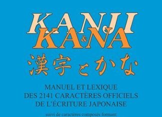 Kanji et Kana - Manuel et lexique des 2141