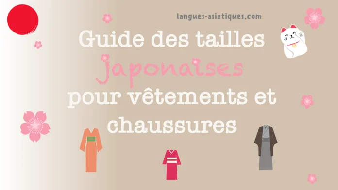 Guide des tailles japonaises pour vêtements et chaussures