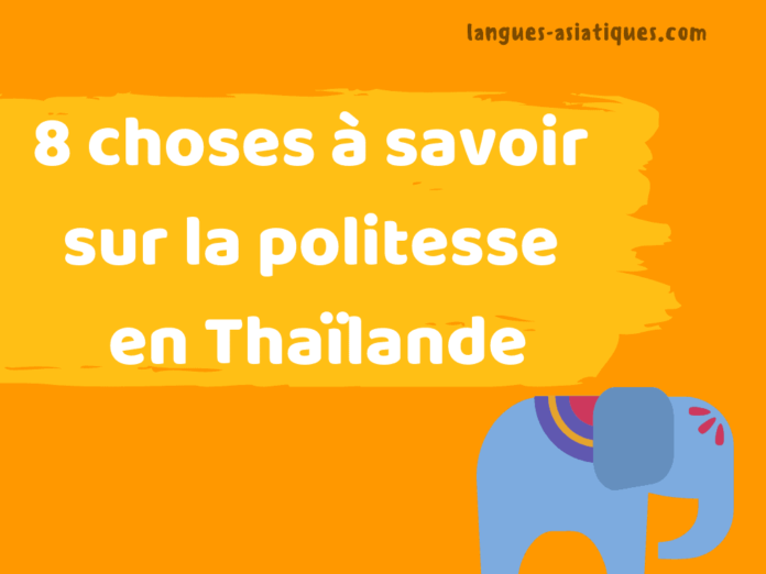 8 choses a savoir politesse thailande