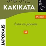 Kakikata - ecrire en japonais 2e