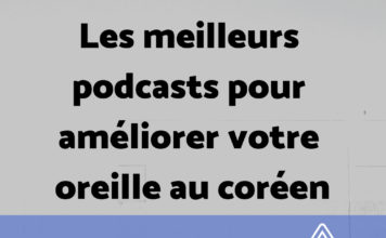Les meilleurs podcasts pour améliorer votre oreille au coréen