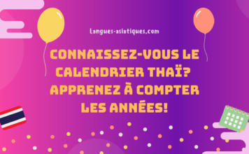 Connaissez-vous le calendrier thaï? Apprenez à compter les années!