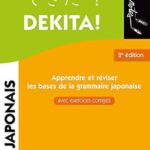 Dekita. Apprendre et réviser les bases de la grammaire japonaise avec exercices corrigés