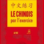 Le chinois par l'exercice. A2-B2