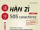 Hàn zì - 505 caractères chinois en fiches - 2e édition