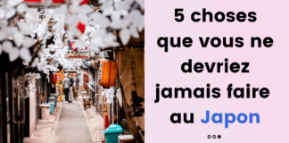 5 choses que vous ne devriez jamais faire au Japon