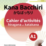 Kana Bacchiri. Cahier d’activités Hiragana et katakana