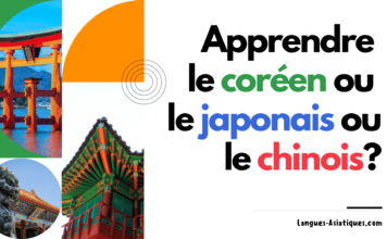 Apprendre le coréen ou le japonais ou le chinois?