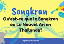 Qu'est-ce que le Songkran ou Le Nouvel An en Thaïlande?
