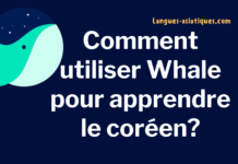 Comment utiliser Whale pour apprendre le coréen?