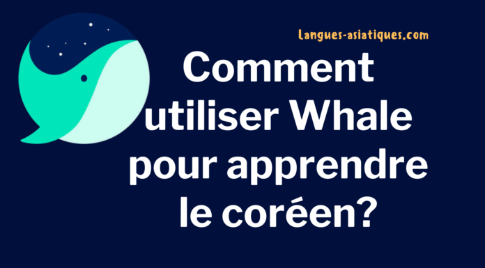Comment utiliser Whale pour apprendre le coréen?