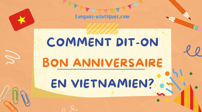 Comment dit-on bon anniversaire en vietnamien ?