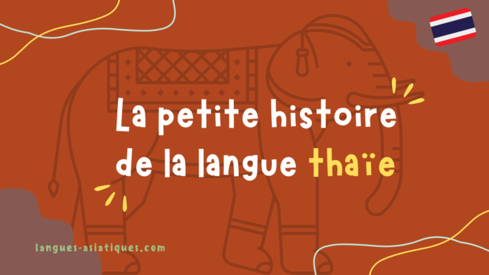 La petite histoire de la langue thaie La petite histoire de la langue thaïe