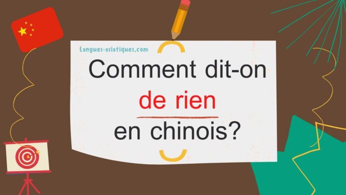 comment dit on de rien en chinois Comment dit-on de rien en chinois ?