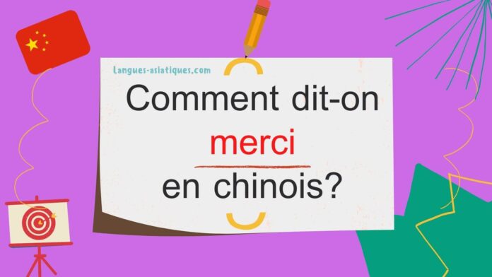 Comment dit-on merci en chinois ?