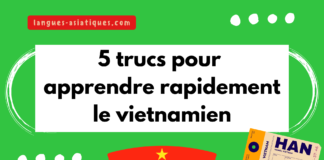 5 trucs pour apprendre rapidement le vietnamien