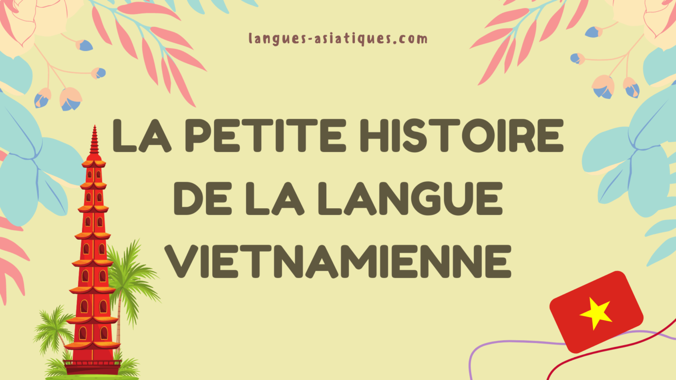 La Petite Histoire De La Langue Vietnamienne • Langues Asiatiques