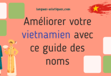 Améliorer votre vietnamien avec ce guide des noms