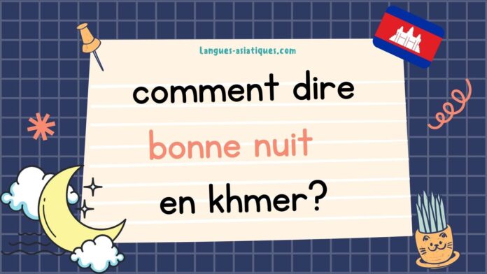Comment dire bonne nuit en khmer ?