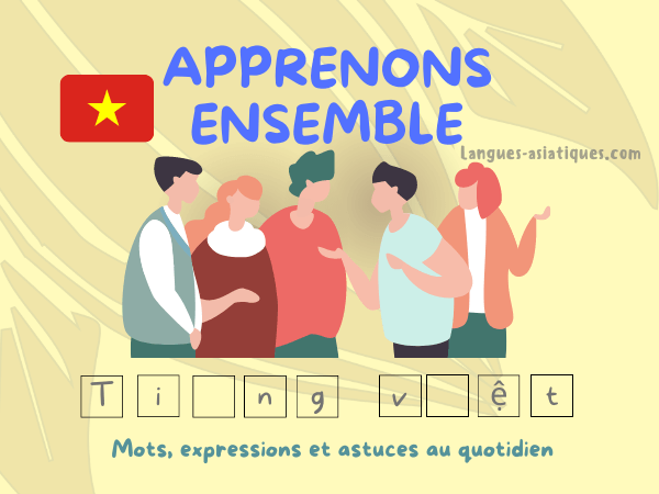 apprenons ensemble le vietnamien mots expressions