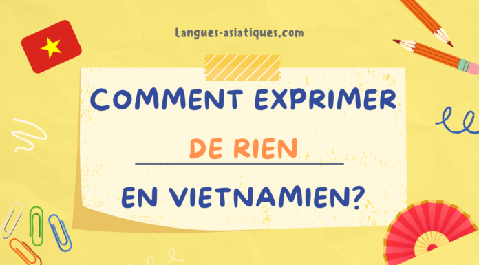 Comment exprimer de rien en vietnamien Comment exprimer de rien en vietnamien