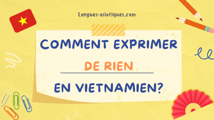 Comment exprimer de rien en vietnamien