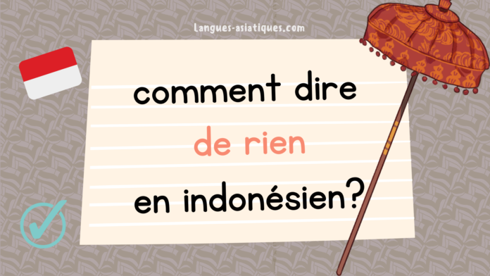 comment dire de rien en indonésien