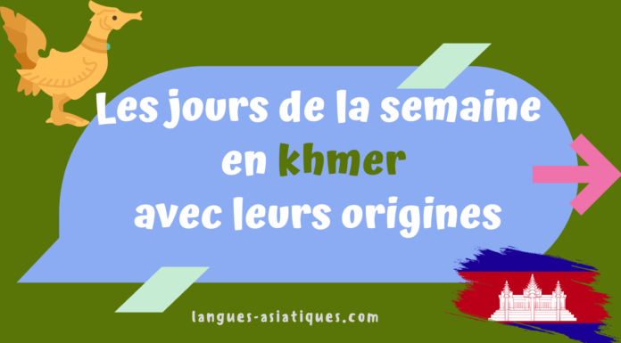 Apprendre les jours de la semaine en khmer et leurs origines