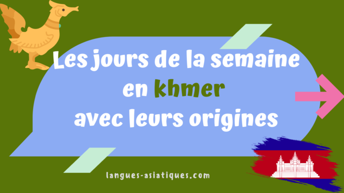 Apprendre les jours de la semaine en khmer et leurs origines