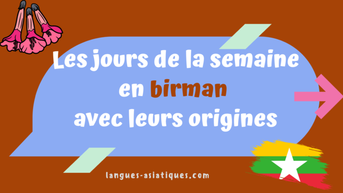 Les 7 jours de la semaine en birman avec leurs origines