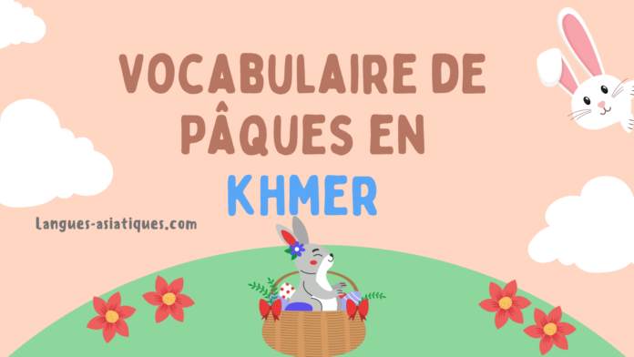 Quelques mots de Pâques en khmer