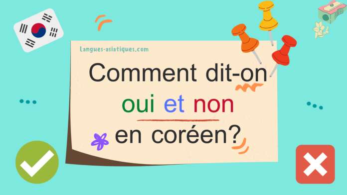 Comment dit-on oui et non en coréen?