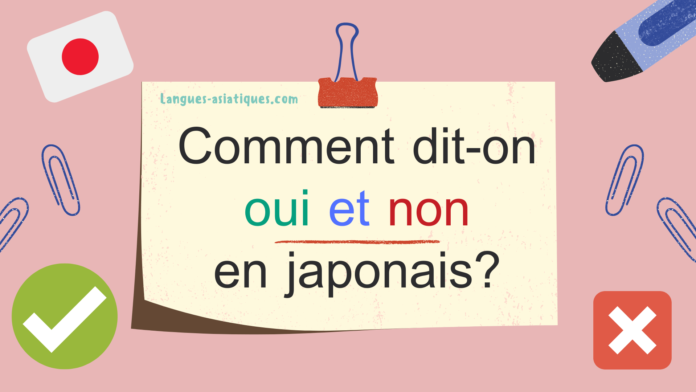 Comment dit-on oui et non en japonais