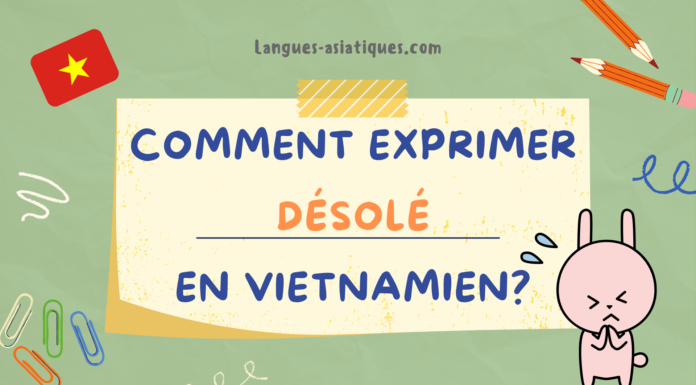 Comment exprimer désolé en vietnamien Comment exprimer désolé en vietnamien