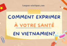 Comment exprimer à votre santé en vietnamien