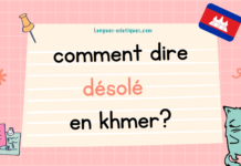 Comment dire désolé en khmer Comment dire désolé en khmer
