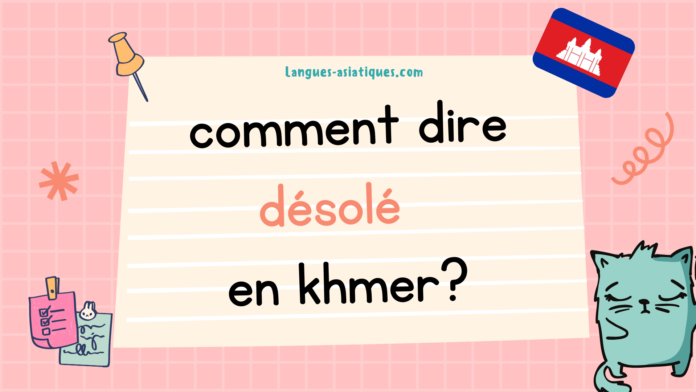 Comment dire désolé en khmer