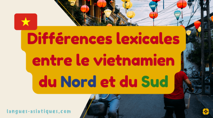 Différences lexicales entre le vietnamien du Nord et du Sud Differences lexicales entre le vietnamien du Nord et du Sud