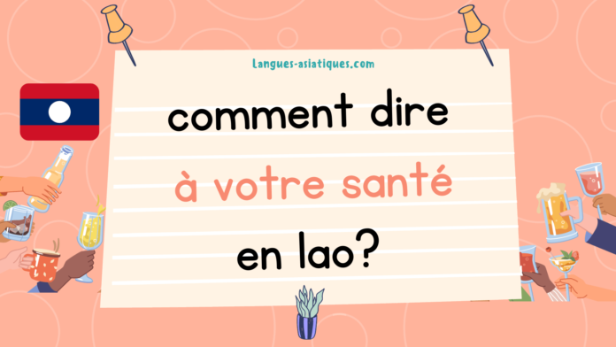 Comment dire à votre santé en lao