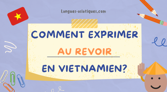 Comment exprimer au revoir en vietnamien comment exprimer au revoir en vietnamien