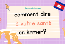 Comment dire à votre santé en khmer Comment dire à votre santé en khmer