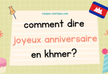 Comment dire bon anniversaire en khmer Comment dire joyeux anniversaire en khmer