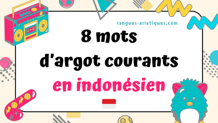 8 mots d’argot courants en indonésien