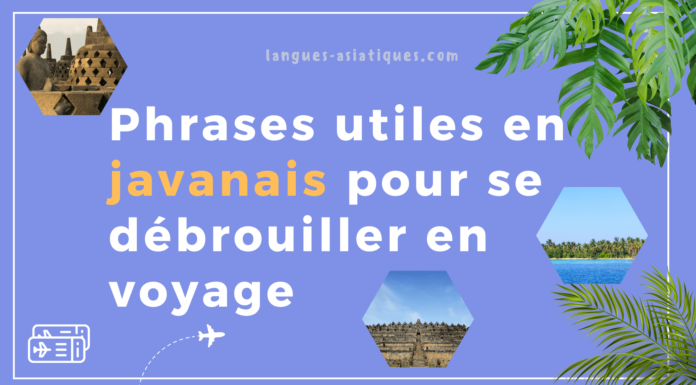 Phrases utiles en javanais pour se débrouiller en voyage Phrases utiles en javanais pour se débrouiller en voyage