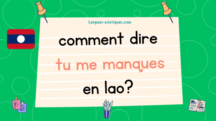 comment dire tu me manques en lao Comment dire tu me manques en lao