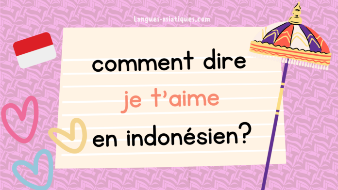 comment dire je t'aime en indonesien comment dire je t'aime en indonesien