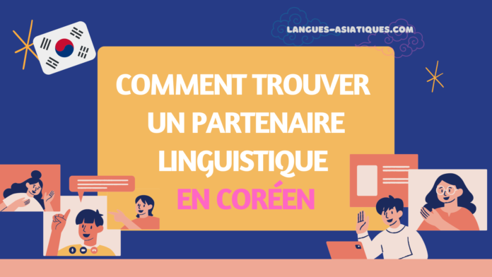 Comment trouver un partenaire linguistique en coréen