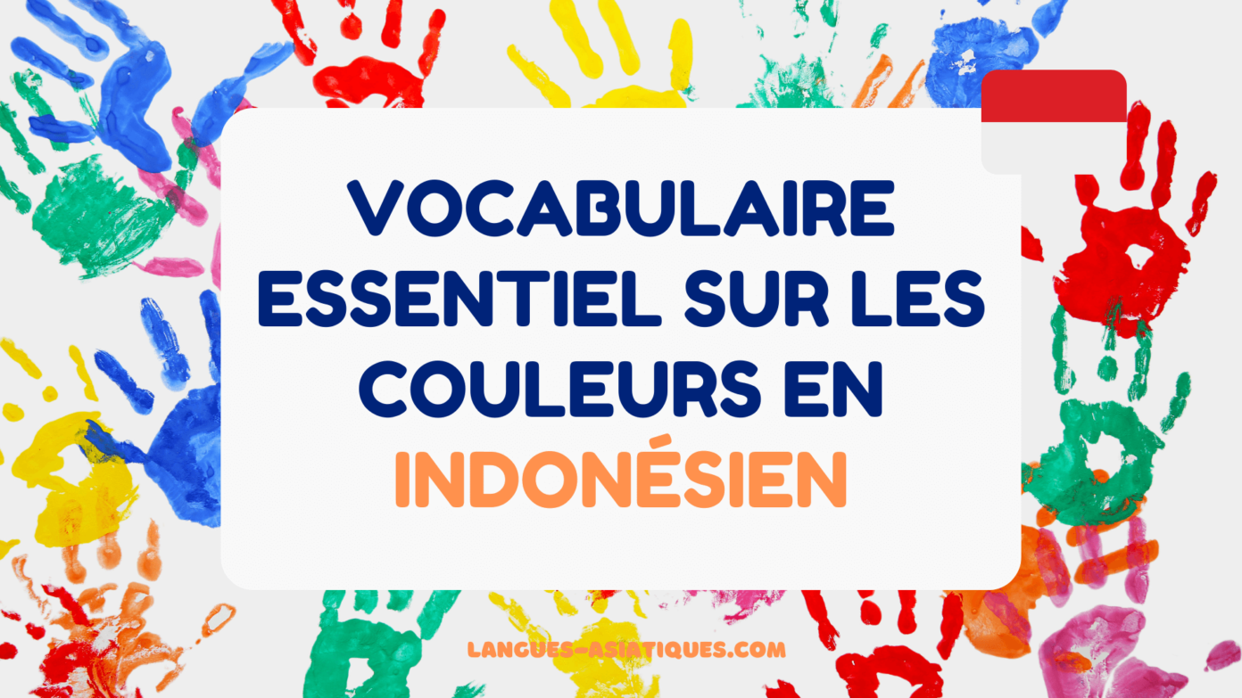 Vocabulaire Essentiel Sur Les Couleurs En Indon Sien Langues Asiatiques